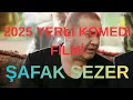 Lagu 2025 Yerli Komedi Film Şafak Sezer full izle