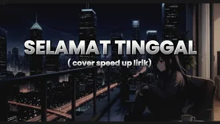 selamat tinggal virgoun ft audy cover by pi7u speed up lirik