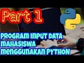 Program Input Data Mahasiswa Menggunakan Python