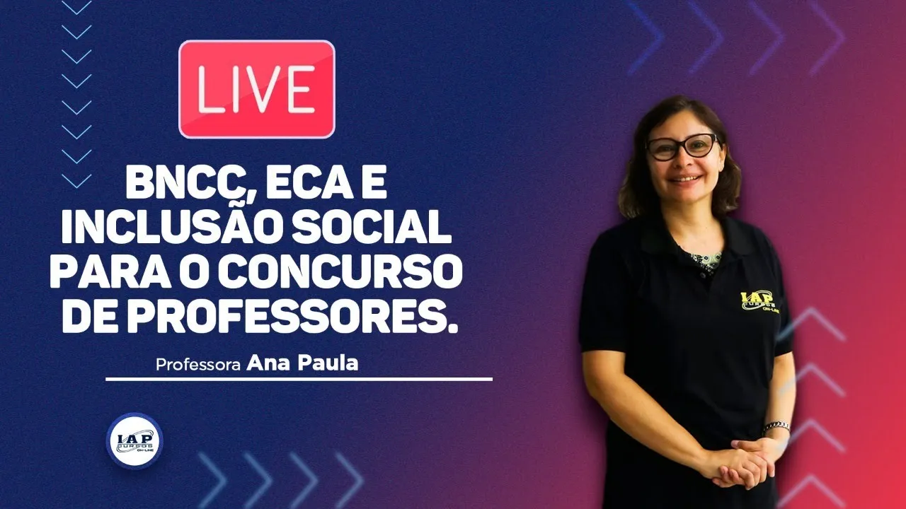 LIVE: BNCC, ECA E INCLUSÃO SOCIAL PARA O CONCURSO DE PROFESSORES.