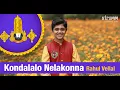 Lagu Kondalalo Nelakonna I Rahul Vellal I Annamayya