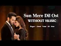 Download Lagu Sun Mere Dil Ost ( WITHOUT MUSIC ) | WAHAJ ALI | MAYA ALI | RFAK #sunmeredil #wahajali #harpalgeo