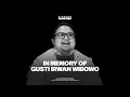 Download Lagu IN MEMORY OF OUR BELOVED FRIEND, GUSTI IRWAN WIBOWO