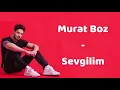 Murat Boz - Sevgilim ( sözleri, lyrics, English lyrics)