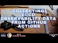 How to simply collect telemetry from GitHub Actions