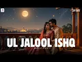Download Lagu Ul Jalool Ishq - Gustaakh Ishq (New) | Vijay Varma \u0026 Fatima S | Vishal Bhardwaj, Shilpa Rao, Papon