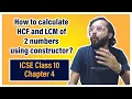 HCF and LCM using constructor ICSE Class 10 Arth Vahaluwala