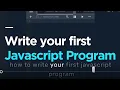 How to write your first Javascript Program - Part 1