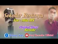 Download Lagu SEKEDAR BERTANYA MIA MS KARAOKE || @sonykaraokeofficial
