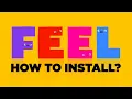 Feel Tutorial How to install Feel