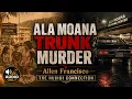 Ala Moana Trunk Murder Allen Francisco and the Huihui Connection