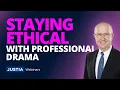 Dealing With Drama Staying Ethical and Professional With Challenging Clients and Counsel