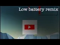Download Lagu Low battery remix