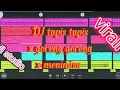Download Lagu DJ tapis tapis x goreng goreng x menimisu