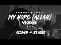Download Lagu My Hope Allah Nasheed Slowed and Reverbed With English Lyrics - Mohammad Al-Muqit #islam #nasheed