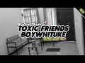 Download Lagu Dj Terbaru Toxic Friends BoyWhiTuke | Viral TikTok 2021 Slow Bass - (Abi Ziggi) New Remix