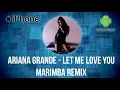 Download Lagu Marimba Ringtone Remix Ariana Grande \u0026 Lil Wayne Let Me Love You