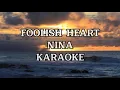 FOOLISH HEART - NINA | KARAOKE