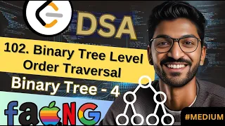 Binary Tree-4 102 Binary Tree Level Order Traversal Beginner Medium Advanced Level
