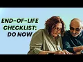 The End-of-Life Checklist 7 Steps To Do Now
