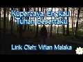Download Lagu Lagu Rohani Kristen | Kupercaya, Engkau Tuhan Besertaku | Vifian Malaka