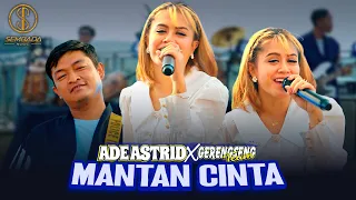 ade astrid x gerengseng team mantan cinta baheula anjeung micinta ayeuna siga nu ngewa 