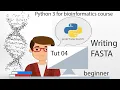 How to write FASTA files from DNA sequences in python 3 Tut4