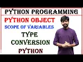 python object scope of variable in python type conversion and type casting in python