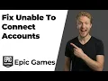 How To Fix Unable To Connect Accounts Epic Games Easy Guide