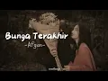 Lagu Bunga Terakhir - Afgan (Speed up | Lirik)