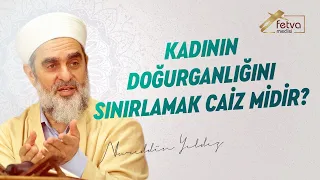 Kadının doğurganlığını sınırlamak caiz mi?