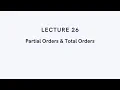 Discrete Math - Partial Orders Total Orders