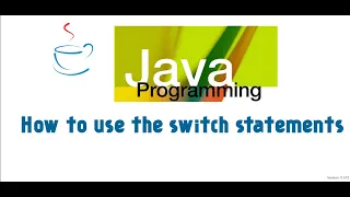 9 How to use the switch statement in Java
