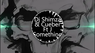 dj shimza cueber ft j something after dark