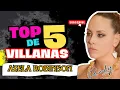 Top 5 of Azela Robinson s Villains