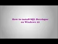 How to install Sql Developer on windows 10