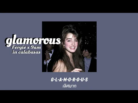 Download MP3 [แปลเพลง] glamorous- fergie x 9am in calabasas (Slowed & Reverb)