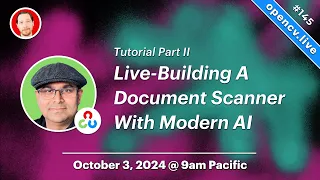 Building A Document Scanner Using Modern AI Methods - OpenCV Live 145