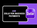 How to Use Zelle for Business Payments