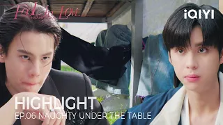 Fool in Love | Highlight EP.06 |Ing Flirts with Yok UNDER THE TABLE at Family Dinner|iQIYI Unlabeled