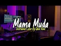 Download Lagu MAMA MUDA - [ INSTRUMEN COVER ]