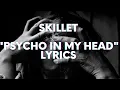 Download Lagu Skillet - Psycho in my head lyrics | Official Lyrics