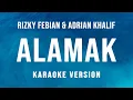 Download Lagu Alamak - Rizky Febian \u0026 Adrian Khalif (Karaoke)