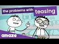 Teasing Not Just Harmless Fun