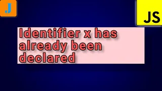 Uncaught SyntaxError Identifier x has already been declared JavaScript Errors
