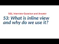53 What is inline view and why do we use it SQL Interview Questionand Answer