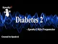Diabetes 2 - Spooky2 Rife Frequencies