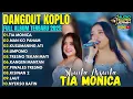 Download Lagu DANGDUT KOPLO TERBARU 2025 TIA MONICA,NAN KO PAHAM ~ SHINTA ARSINTA FULL ALBUM NON STOP TANPA IKLAN
