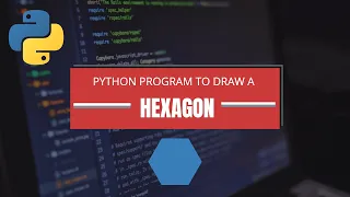 Draw a hexagon through turtle module python program to draw a hexagon