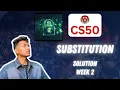 CS50 PSet 2 - Substitution Walkthrough Step by Step for Beginners